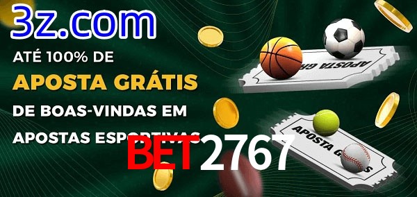Bet2767 Ate 100% de Aposta Gratis