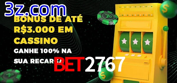 Bet2767 melhor bônus de depósito