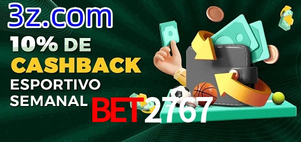 10% de bônus de cashback na Bet2767